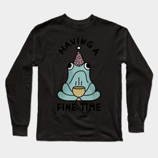 Having a fine time Long Sleeve T-Shirt